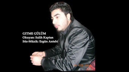 Salih Kaptan Gitme G