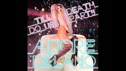 Adore Delano - My Address Is Hollywood