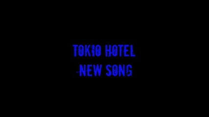 Tokio Hotel New Song (3rd Album)