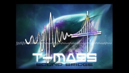 2012 • T - Mass - Falling Sideways ( From the new Ep by T- Mass: Sound Bridge )