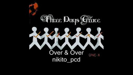 Three Days Grace - Over & Over [ One - X]