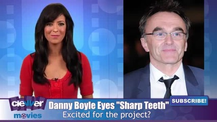 Danny Boyle Eyeing Sharp Teeth 