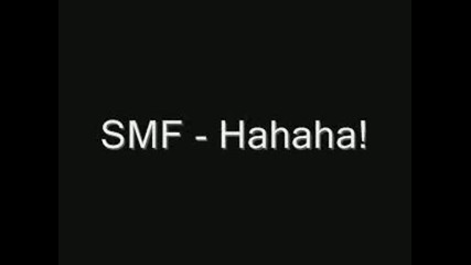 Smf - Ha Ha Ha Crazy