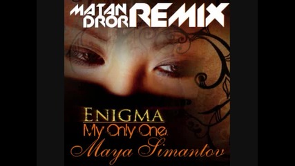 Maya Simantov - My Only One[enigma] (matan Dror Remix)