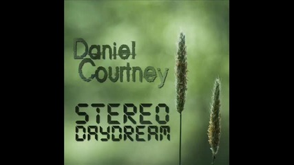 Daniel Courtney - Stereo Daydream 