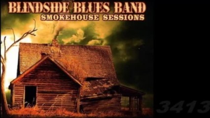 Blues Blindside Blues Band - Smokehouse Sessions 2009 full album