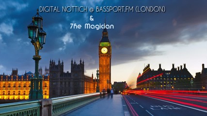 • Digital Nottich •» Български Сет за Лондонско Радио • Bassport.fm •