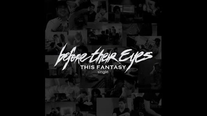 Before Their Eyes - This Fantasy (2011)