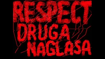 Respect - Druga Naglasa