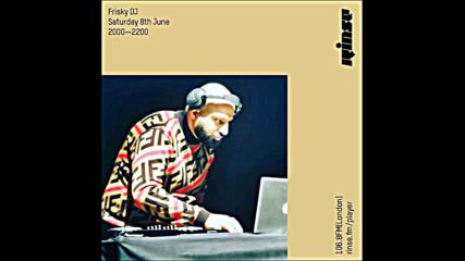 Friskydj on Rinse Fm 08-06-2019