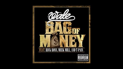 Wale ft. Rick Ross, Meek Mill & T-pain - Bag Of Money