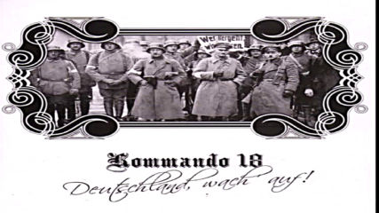 Kommando 18 - Deutschland, Wach Auf!