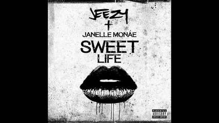 Jeezy ft. Janelle Monae - Sweet Life