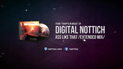 Digital Nottich - Ass Like That (extended) [trapp'd In Music Ep]