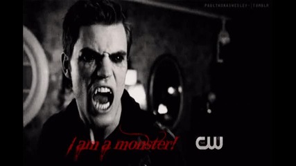 ,,i am a monster!''-stefan Salvatore
