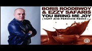 Boris Roodbwoy And Ezzy Safaris - You Bring Me Joy ( Nuff And Peronne Remix )