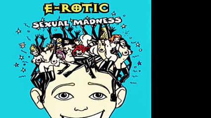 E - Rotic - Sexual madness /втора част/