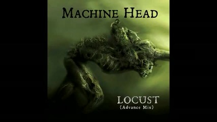 Machine Head - Locust