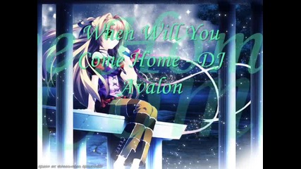 Dj Avalon - When Will You Come Home [ Hq ]