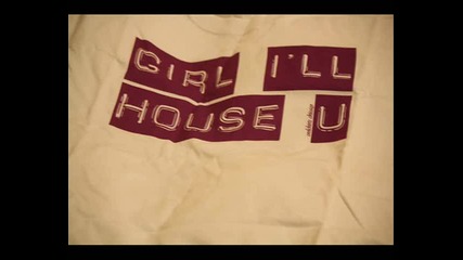 I will house you