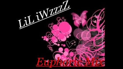 Lil iwzzzz - Euphoric Mix 