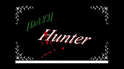 Hunter~day 3~епизод 6