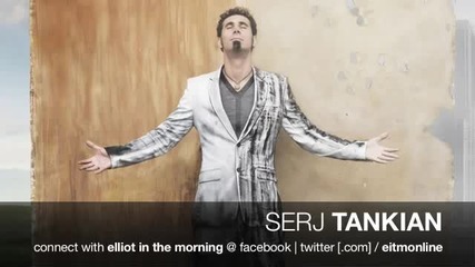 Elliot In The Morning - Serj Tankian 