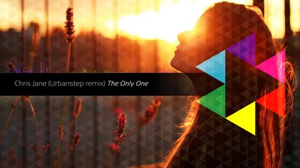 Hd Chris Jane - The Only One ( Urbanstep Remix ) Hd
