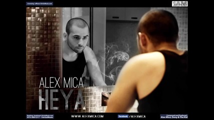 [hd] Alex Mica - Heya ( Radio Edit )