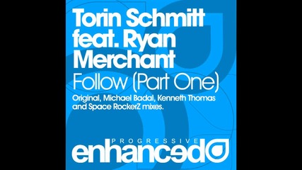 Torin Schmitt feat. Ryan Merchant - Follow You ( Kenneth Thomas Remix )