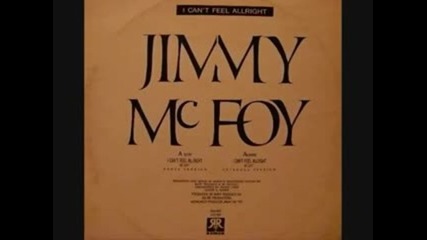 Jimmy Mc Foy - I Can't Feel Allright 1987