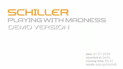 Schiller  playing with madness, Демо Версия
