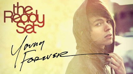 The Ready Set - Young Forever [audio]