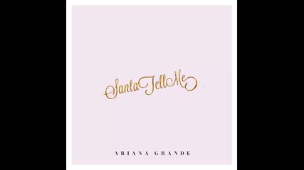 *2014* Ariana Grande - Santa tell me