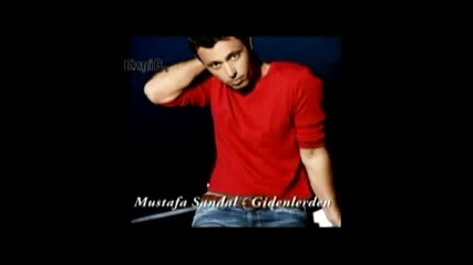 Mustafa Sandal - Gidenlerden 