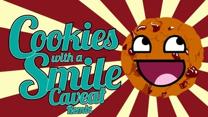 Dada Life - Cookies With a Smile (caveat Remix)