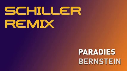 schiller remix  bernstein - paradies 