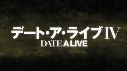 Date A Live Iv - 06 [1080p] [bg Subs]