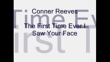 Conner Reeves - The First Time Ever I Saw Your Face 