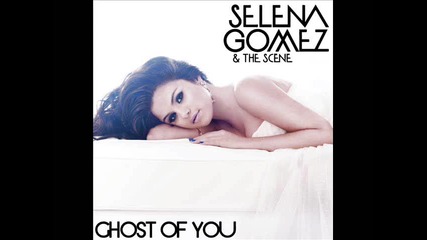 Selena Gomez - Ghost of You 