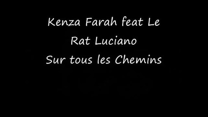 Kenza Farah feat Le Rat Luciano (fonky Family) - Sur Tous les Chemins