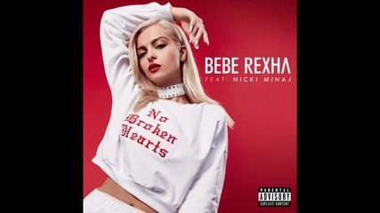 Bebe Rexha - No Broken Hearts feat. Nicki Minaj ( A U D I O )