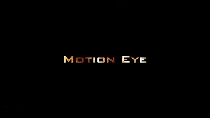 Motion Eye test intro