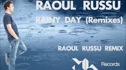 Raoul Russu ft. Keo - Rainy Day ( Original remix)