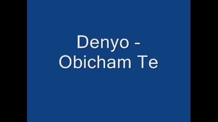 Denyo - Obicham Te