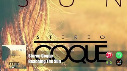 Stereo Coque - Reaching The Sun