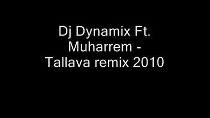Dennis (dj Dynamix) Ft.muharrem ahmeti - Tallava Remix 2010 