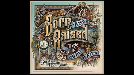 John Mayer - Born and Raised - 2012 - Full Album
