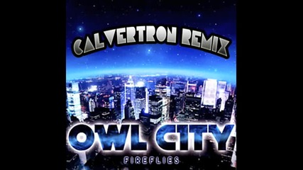 Owl City - Fireflies Calvertron Remix 