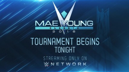The Mae Young Classic begins tonight - Streaming only on WWE Network